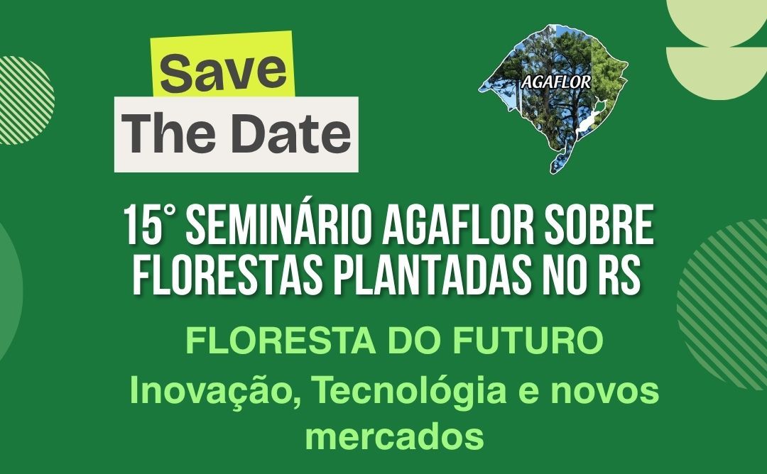 15º Seminário AGAFLOR sobre Florestas Plantadas no RS